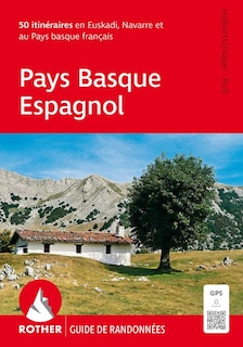Front cover_Pays basque espagnol : 50 itinéraires en Euskadi, Navarre et au Pays basque français