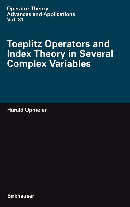 Front cover_Toeplitz Operators and Index Theory in Several Complex Variables