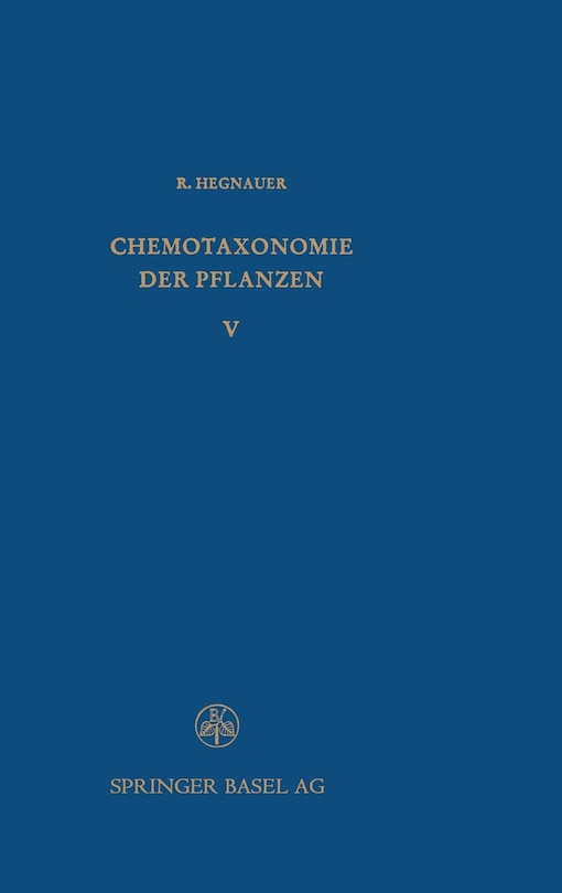 Chemotaxonomie Der Pflanzen: Eine Bersicht Uber Die Verbreitung Und Die Systematische Bedeutung Der Pflanzenstoffe