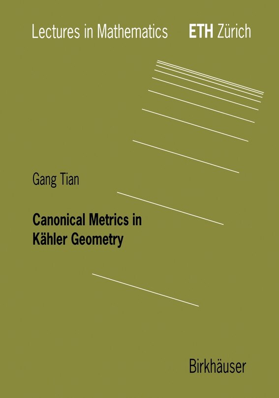 Front cover_Canonical Metrics In Kahler Geometry