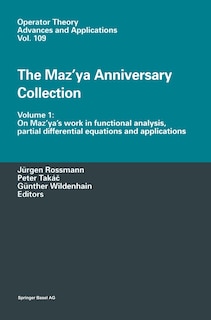 The Maz'ya Anniversary Collection: Volume 1: On Maz'ya's Work in Functional Analysis, Partial Differential Equations and Applications