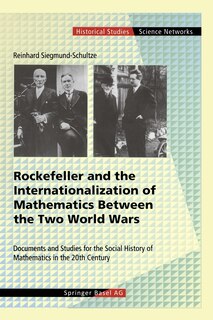 Couverture_Rockefeller And The Internationalization Of Mathematics Between The Two World Wars