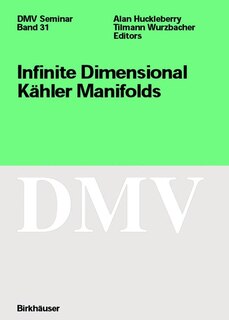 Front cover_Infinite Dimensional Kahler Manifolds