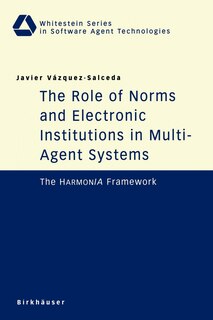 Couverture_The Role Of Norms And Electronic Institutions In Multi-agent Systems