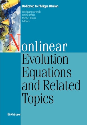 Nonlinear Evolution Equations and Related Topics: Dedicated To Philippe Benilan