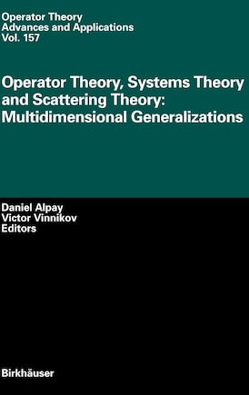 Operator Theory, Systems Theory And Scattering Theory: Multidimensional Generalizations