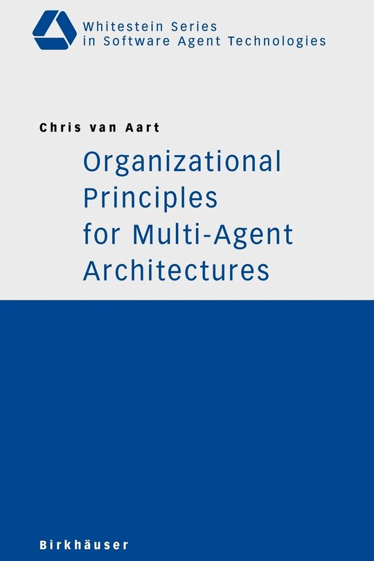 Front cover_Organizational Principles For Multi-agent Architectures