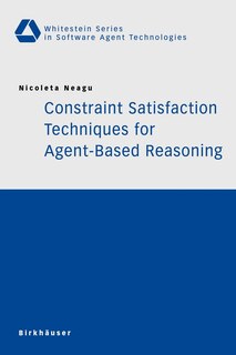 Couverture_Constraint Satisfaction Techniques for Agent-Based Reasoning