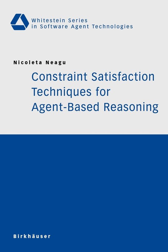 Couverture_Constraint Satisfaction Techniques for Agent-Based Reasoning