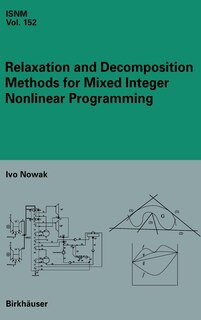Front cover_Relaxation And Decomposition Methods For Mixed Integer Nonlinear Programming