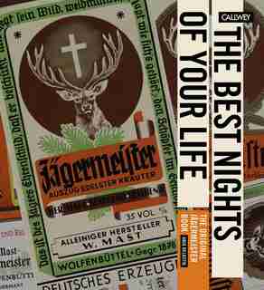 The Best Nights of Your Life: The Original Jägermeister Book by Anja Delastik