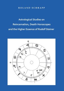 Couverture_Astrological Studies on Reincarnation, Death Horoscopes and the Higher Essence of Rudolf Steiner