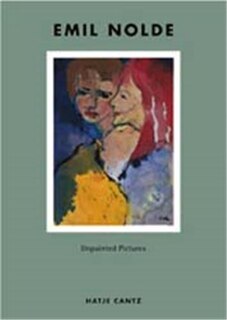 Front cover_Emil Nolde: Unpainted Pictures