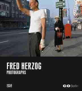 Fred Herzog: Photographs by Claudia Gochmann