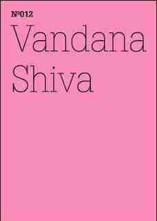 Vandana Shiva: The Corporate Control of Life: 100 Notes, 100 Thoughts: Documenta Series 012 by Vandana Shiva