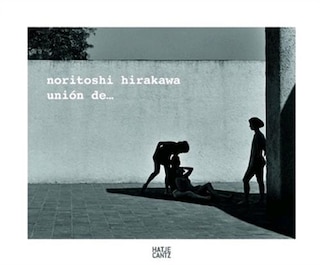 Front cover_Noritoshi Hirakawa: Unión de...Interactional Casa Barragán