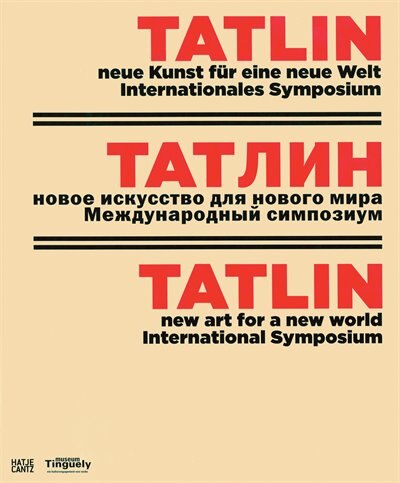 Couverture_Tatlin: New Art for a New World, International Symposium