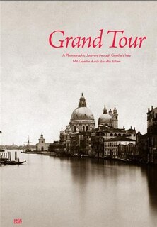 Front cover_Grand Tour: A Photographic Journey Through Goethe's Italy