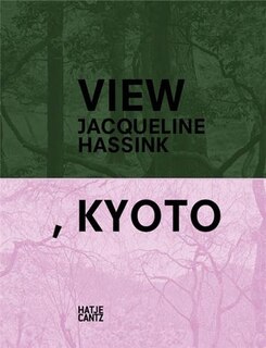 Front cover_Jacqueline Hassink: View, Kyoto