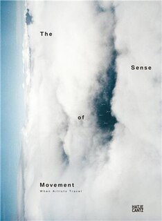 Front cover_The Sense of Movement: When Artists Travel