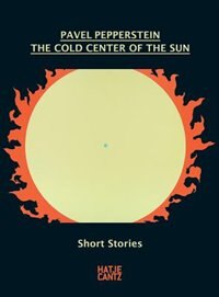 Front cover_Pavel Pepperstein: The Cold Center of the Sun