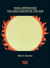 Front cover_Pavel Pepperstein: The Cold Center of the Sun