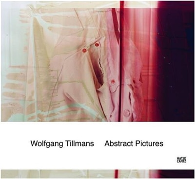 Front cover_Wolfgang Tillmans: Abstract Pictures