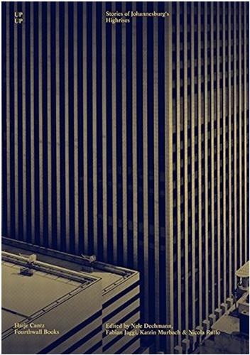 Front cover_Up Up: Stories of Johannesburg's Highrises