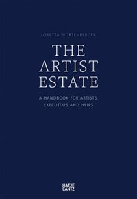 Front cover_The Artist Estate: A Handbook for Artists, Executors, and Heirs