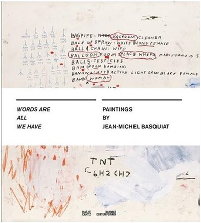 Jean-Michel Basquiat: Words Are All We Have