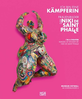 Front cover_I'm A Fighter: Images Of Women By Niki De Saint Phalle