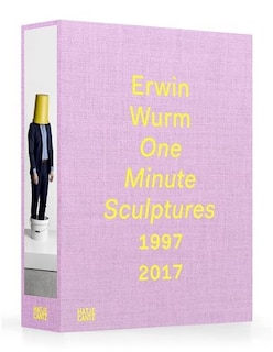 Front cover_Erwin Wurm: One Minute Sculptures 1996-2017