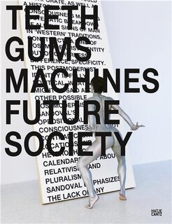 Front cover_Lili Reynaud-Dewar: Teeth Gums Machines Future Society