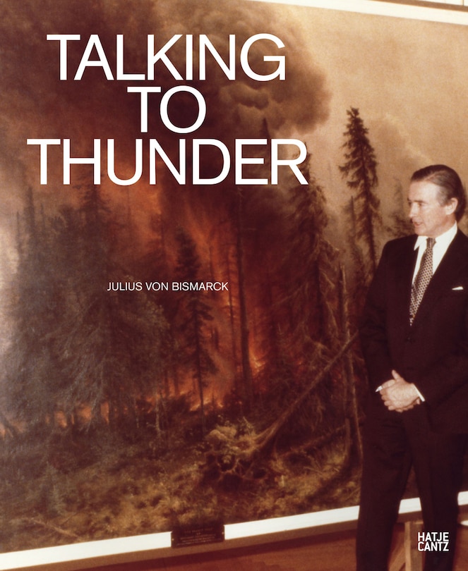 Front cover_Julius Von Bismarck: Talking To Thunder