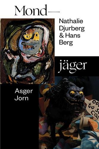 Front cover_Nathalie Djurberg & Hans Berg / Asger Jorn: Mondjäger