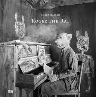 Front cover_Roger Ballen: Roger The Rat