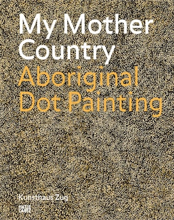 Front cover_My Mother Country: Aboriginal Dot Painting