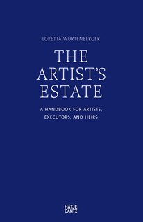 Front cover_The Artist's Estate: A Handbook for Artists, Executors, and Heirs