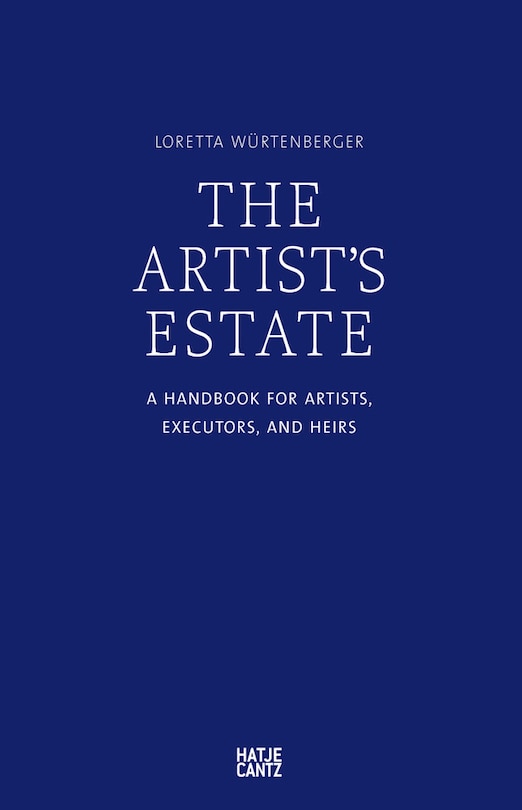 Front cover_The Artist's Estate: A Handbook for Artists, Executors, and Heirs