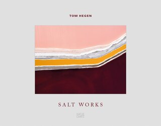 Front cover_Tom Hegen: Salt Works