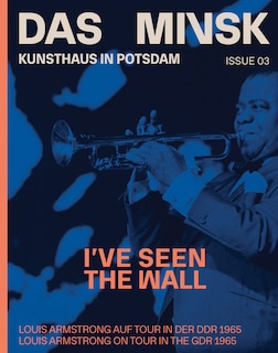 Front cover_I've Seen the Wall: Louis Armstrong on Tour in the GDR 1965
