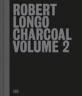 Front cover_Robert Longo: Charcoal, Volume 2
