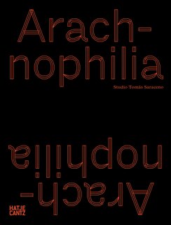 Front cover_Tom�s Saraceno: Arachnophilia