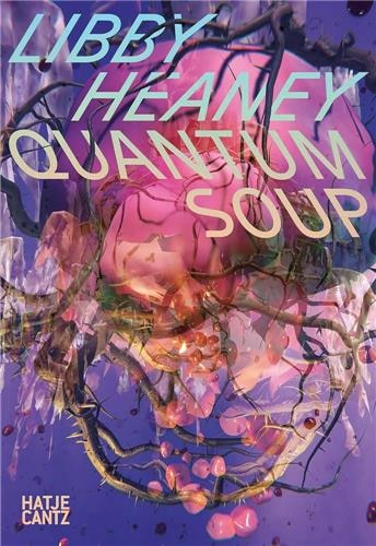 Front cover_Libby Heaney: Quantum Soup