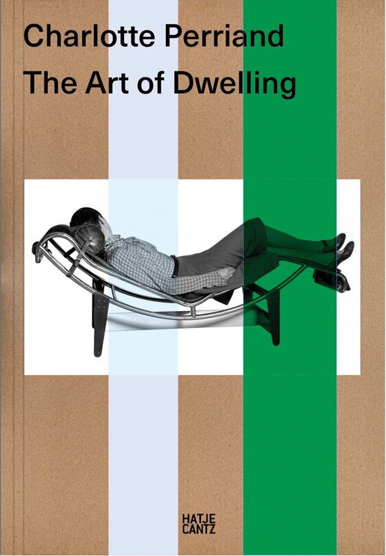 Front cover_Charlotte Perriand: The Art of Dwelling