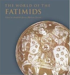 Front cover_The World of the Fatimids