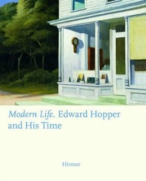 Modern Life: Edward Hopper and His Time - Second Edition