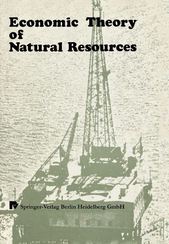 Economic Theory Of Natural Resources