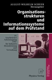 Organisationsstrukturen Und Informationssysteme Auf Dem Pra1/4fstand: 18. Saarbra1/4cker Arbeitstagung 1997 Fa1/4r Industrie, Dienstleistung Und Verwaltung