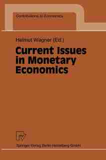 Current Issues In Monetary Economics de Helmut Wagner